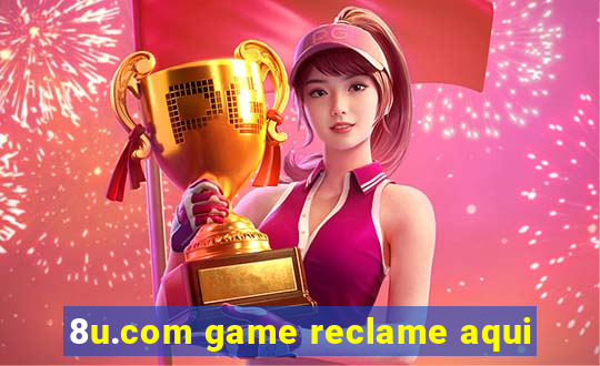 8u.com game reclame aqui